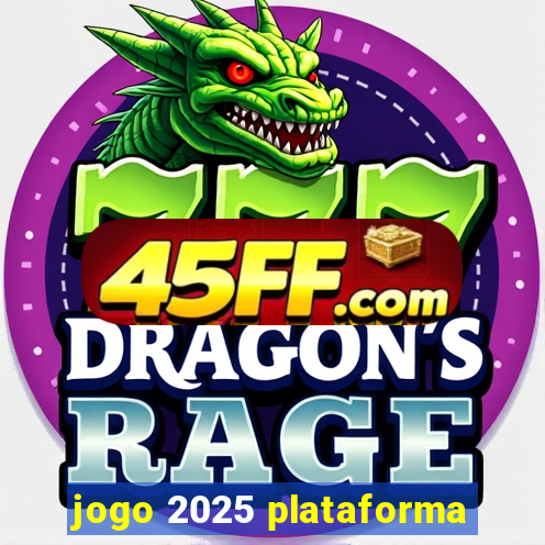 jogo 2025 plataforma